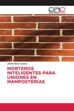 MORTEROS INTELIGENTES PARA UNIONES EN MAMPOSTERÍAS