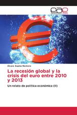 La recesión global y la crisis del euro entre 2010 y 2013