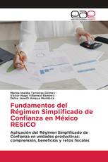 Fundamentos del Régimen Simplificado de Confianza en México RESICO