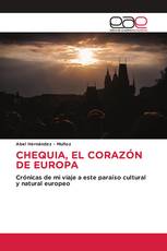 CHEQUIA, EL CORAZÓN DE EUROPA