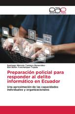 Preparación policial para responder al delito informático en Ecuador
