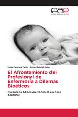 El Afrontamiento del Profesional de Enfermería a Dilemas Bioéticos