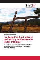 La Relación Agricultura-Industria y el Desarrollo Rural Integral