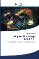 Hogyan áll a dolog a Semmivel?