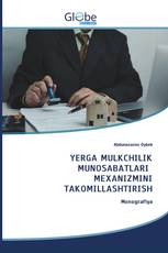 YERGA MULKCHILIK MUNOSABATLARI MEXANIZMINI TAKOMILLASHTIRISH
