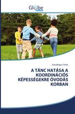A TÁNC HATÁSA A KOORDINÁCIÓS KÉPESSÉGEKRE ÓVODÁS KORBAN