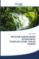 ARTEZIAN QUDUQLARDAN FOYDALANISH TEXNOLOGIYASINI ISHLAB CHIQISH