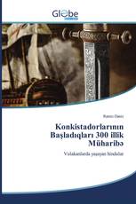 Konkistadorlarının Başladıqları 300 illik Müharibə