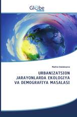 URBANIZATSION JARAYONLARDA EKOLOGIYA VA DEMOGRAFIYA MASALASI