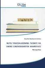 NUTQ TOVUSHLARINING TASNIFI VA UNING LINGVODIDAKTIK AHAMIYATI