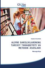 ALIFBE DARSLIKLARINING TARIXIY TARAQQIYOTI VA METODIK ASOSLARI