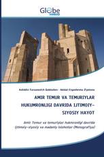 AMIR TEMUR VA TEMURIYLAR HUKUMRONLIGI DAVRIDA IJTIMOIY-SIYOSIY HAYOT