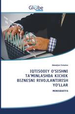 IQTISODIY O‘SISHNI TA’MINLASHDA KICHIK BIZNESNI RIVOJLANTIRISH YO‘LLAR