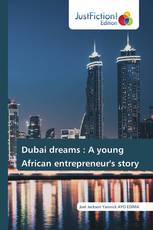 Dubai dreams : A young African entrepreneur's story