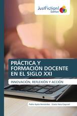 PRÁCTICA Y FORMACIÓN DOCENTE EN EL SIGLO XXI