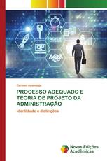 PROCESSO ADEQUADO E TEORIA DE PROJETO DA ADMINISTRAÇÃO
