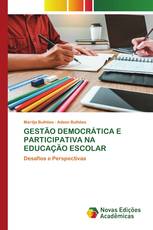 GESTÃO DEMOCRÁTICA E PARTICIPATIVA NA EDUCAÇÃO ESCOLAR