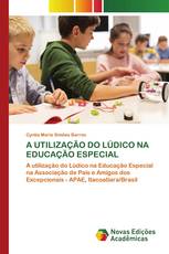 A UTILIZAÇÃO DO LÚDICO NA EDUCAÇÃO ESPECIAL