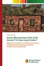 Nosso Moçambique Dele Está Aonde? Foi Que Lado Então?