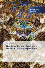 The Art of Persian Poetry and Prose: A Literary Exploration