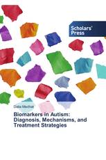 Biomarkers in Autism: Diagnosis, Mechanisms, and Treatment Strategies