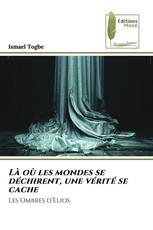 Là où les mondes se déchirent, une vérité se cache
