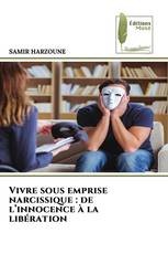 Vivre sous emprise narcissique : de l’innocence à la libération