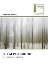 JE T’AI PEU CONNU