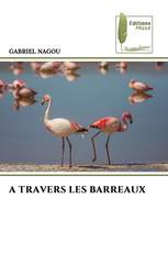 A TRAVERS LES BARREAUX