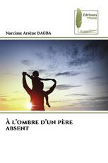 À l’ombre d’un père absent