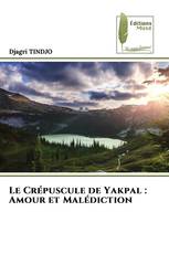 Le Crépuscule de Yakpal : Amour et Malédiction