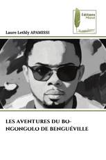 LES AVENTURES DU BO-NGONGOLO DE BENGUÉVILLE