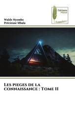 Les pieges de la connaissance : Tome II