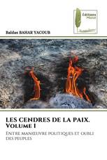 LES CENDRES DE LA PAIX. Volume 1