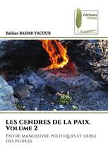 LES CENDRES DE LA PAIX. Volume 2