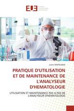 PRATIQUE D'UTILISATION ET DE MAINTENANCE DE L'ANALYSEUR D'HEMATOLOGIE