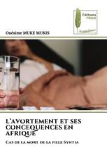L’AVORTEMENT ET SES CONCEQUENCES EN AFRIQUE