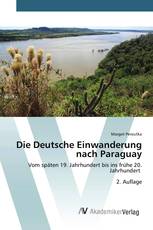 Die Deutsche Einwanderung nach Paraguay