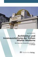 Architektur und Innenausstattung der frühen Wiener Moderne