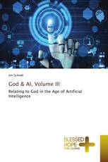 God & AI, Volume III: