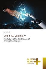 God & AI, Volume IV: