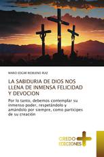 LA SABIDURIA DE DIOS NOS LLENA DE INMENSA FELICIDAD Y DEVOCION