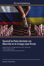 Quand la Paix devient un Marché et le Congo une Proie