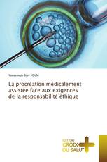 La procréation médicalement assistée face aux exigences de la responsabilité éthique