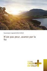 N’aie pas peur, avance par la foi