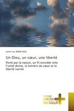 Un Dieu, un cœur, une liberté