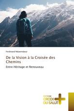 De la Vision à la Croisée des Chemins