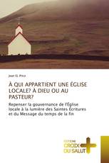 À QUI APPARTIENT UNE ÉGLISE LOCALE? À DIEU OU AU PASTEUR?