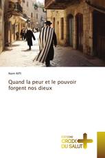 Quand la peur et le pouvoir forgent nos dieux