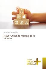 Jésus-Christ, le modèle de la réussite